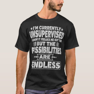 Ik ben op dit moment niet onder toezicht... ik wee t-shirt