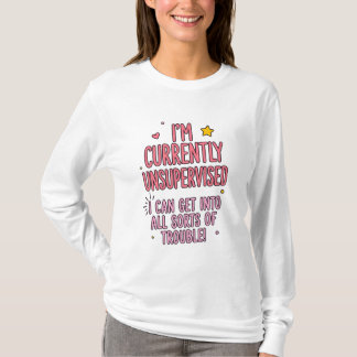 Ik Ben Op Dit Moment Niet Onder Toezicht Staande V T-shirt