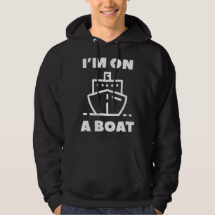 Ik ben op een boot hoodie