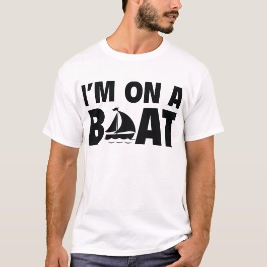 Ik ben op een boot t-shirt (Voorkant)
