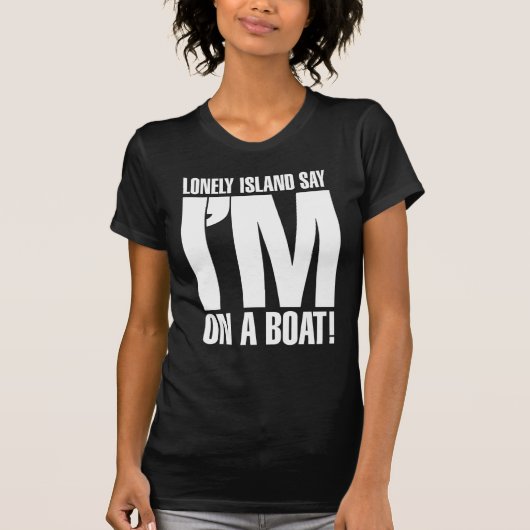 Ik ben op een boot t-shirt (Voorkant)