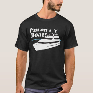 Ik ben op een boot t-shirt