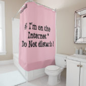 Ik ben op het internet. Niet storen! Douchegordijn (In situ)