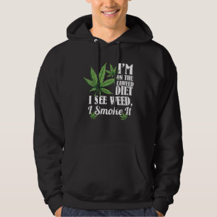 Ik ben op het zeewierdieet Ik zie wiet Ik rook het Hoodie