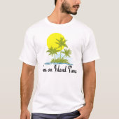 Ik ben op Island Time T-shirt (Voorkant)