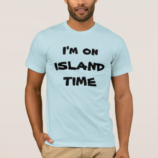 Ik ben op ISLAND TIME T-shirt