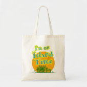 Ik ben op Island Time Tote Bag (Voorkant)
