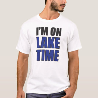 Ik ben op Lake Time T-shirt