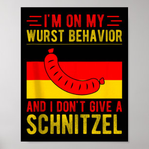 Ik ben op mijn wurst gedrag niet geven Schnitzel T Poster