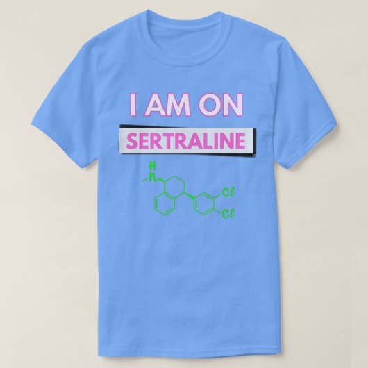 Ik ben op Sertraline T-shirt (Design voorkant)