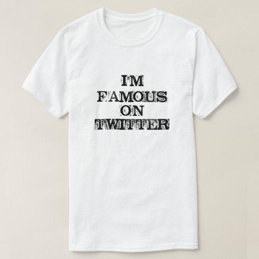 IK BEN OP TWITTER FAMOUS T-SHIRT (Design voorkant)