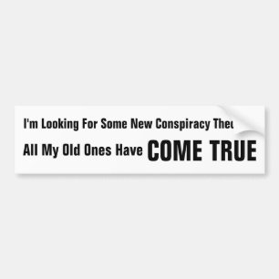 Ik ben op zoek naar nieuwe complottheorieën bumpersticker