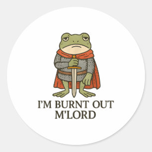 Ik ben opgebrand M'heer Grappige Vermoeide Middele Ronde Sticker