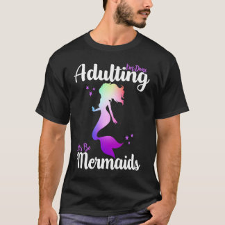 Ik ben opgegroeid, laat ons zeemeerminnen zijn 1 t-shirt