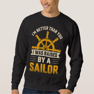 Ik ben opgevoed door Sailor Sailing Yacht Gra Trui
