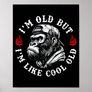 Ik ben oud maar ik ben als cool oud grappige aap ( poster