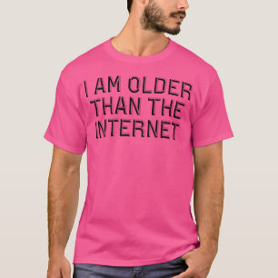 Ik ben ouder dan het internet Grappig T-shirt