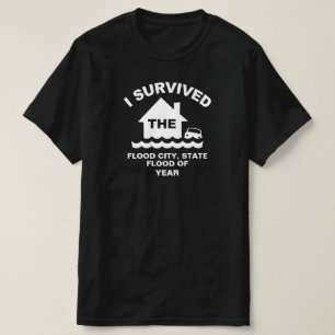 Ik ben overleden aan de overstroming van (voeg Sta T-shirt