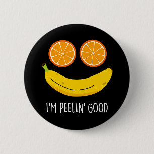 Ik ben Peelin Good Funny Fruit Pun Dark BG Ronde Button 5,7 Cm