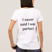Ik ben perfect. Ik heb nooit gezegd dat ik perfect T-shirt (Achterkant)