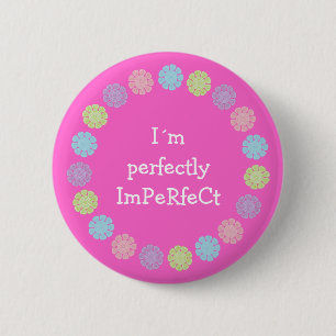  ik ben perfect ImPeRfeCt-toets / badge Ronde Button 5,7 Cm