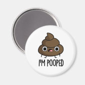 Ik ben Pooped Funny Poo Pun Magneet (Voorkant / Achterkant)