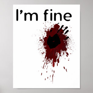 Ik ben prima bloed spetter en bloederige hand prin poster