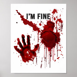 Ik ben prima bloederige hand bloed bevlekte bloed  poster