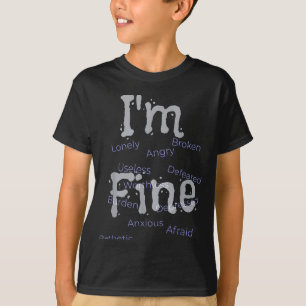 Ik ben prima preventie bewustzijn t-shirt