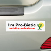 Ik ben Pro-Biotic, voedend je familie.com Bumpersticker (Op auto)