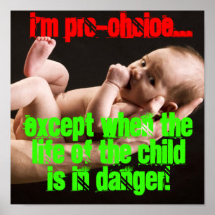 Ik ben Pro-Choice Behalve.. PRO LIFE! Poster