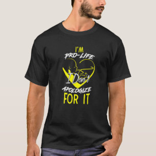Ik ben Pro Life, geen excuses Anti Abortus Christe T-shirt