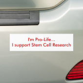Ik ben Pro-Life...ik steun Stem Cell Research Bumpersticker (Op auto)