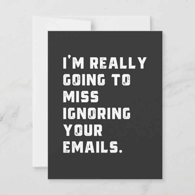 Ik ben really going to miss ignoring your emails. (Voorkant)