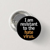 Ik ben resistent tegen het haatvirus. ronde button 3,2 cm (Voorkant /achterkant)