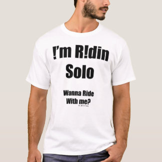 Ik ben Ridin Solo T-shirt