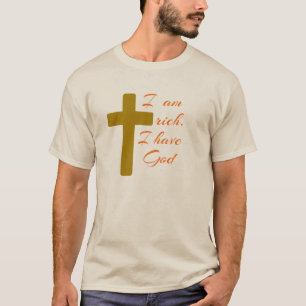IK BEN RIJK. IK HEB GOD. T-SHIRT
