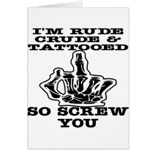 Ik ben Rude Crude en Tattooed, dus schroef je.