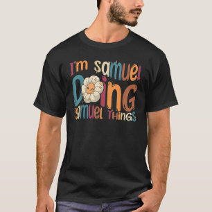 Ik ben Samuel Doing Samuel Things Groovy Retro Sam T-shirt