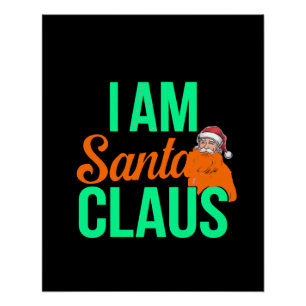 Ik ben Santa Claus Digital Art Design Perfect Poster