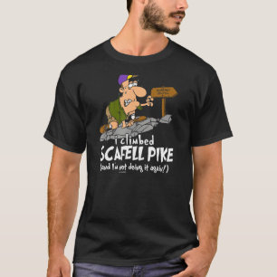 Ik ben Scafell Pike geklommen en ik doe het niet m T-shirt