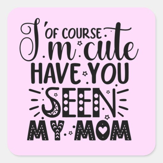 Ik ben Schattige Baby Mum Funny Phrase Vierkante Sticker (Voorkant)