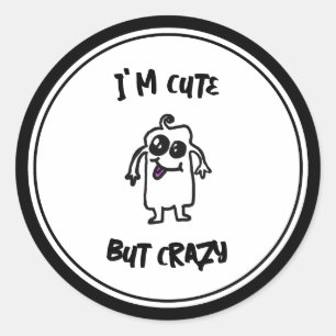 Ik ben Schattige maar gek doodle monster Ronde Sticker