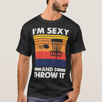Ik ben sexy en ik gooi het,  Disc Golf Frolf G T-shirt