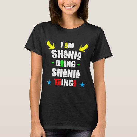 Ik ben Shania Doing Shania Dingen Cool Funny T-shirt (Voorkant)