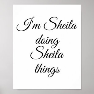 Ik ben Sheila die Sheila-dingen doet Funny verjaar Poster