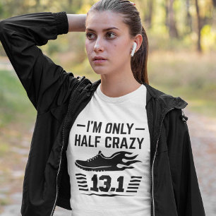 Ik ben slechts half gek t-shirt