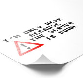 Ik ben slechts hier omdat de Server neer is Foto Afdruk (Hoek)