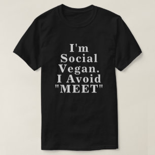 Ik ben sociaal veganist Ik vermijd te voldoen aan  T-shirt