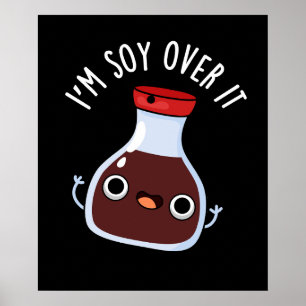 Ik ben soy over het grappige Soy Sauce Pun Poster